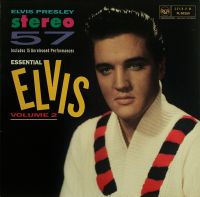 Elvis Presley - Stereo 57 - Essential Elvis Vol. 2