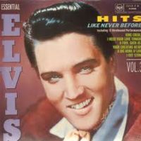 Elvis Presley - Hits Like Never Before - Essential Elvis Vol. 3