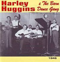 Harley Huggins & The Barn Dance Gang - 1946