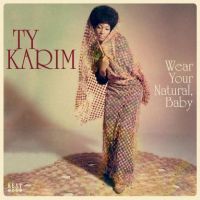 Ty Karim - Wear Your Natural, Baby