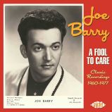 Joe Barry - A Fool To Care: Classic Recordings 1960-1977 2CD