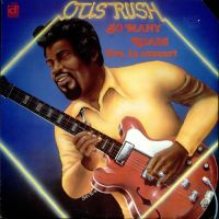 Otis Rush - So Many Roads - Live, In Concert