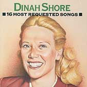 Dinah Shore - 16 Most Requested Songs