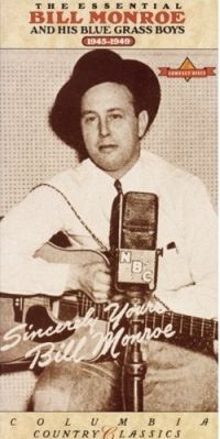 Bill Monroe And His Blue Grass Boys - The Essential Bill Monroe And His Blue Grass Boys (1945-1949