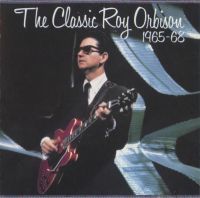 Roy Orbison - Classic Roy Orbison 1965-68