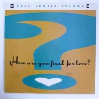 VA: - Soul Jewels Volume 3 - How Are You Fixed For Love