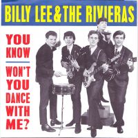 Billy Lee & The Rivieras - You Know / Won't You Dance With Me ?