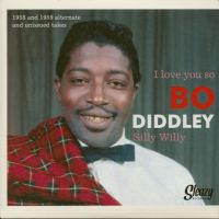 Bo Diddley: I Love You So / Silly Willy