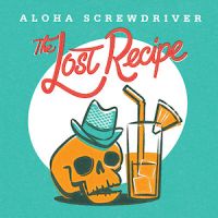 Aloha Screwdriver - The Lost Recipe
