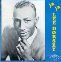 Lee Dorsey - Ya Ya