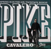 Pike Cavalero - Spring Is In The Air / Tack-Tack Boogie