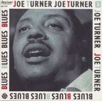 Big Joe Turner - Blues No. 5 - Big Joe Is Here