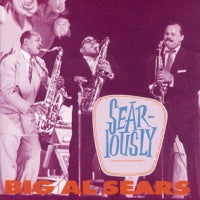 Big Al Sears - Sear-iously