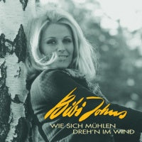 Bibi Johns - Wie Sich Muchlen Dreh'n Im Wind