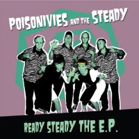 Poisonivies And The Steady - Ready Steady The EP