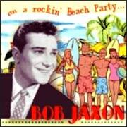 Bob Jaxon - On A Rockin' Beach Party...