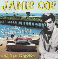 Jamie Coe And The Gigolos - Summertime Symphony