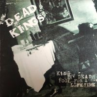 Dead Kings - King By Death - Fool For A Lifetime