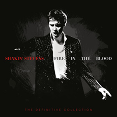 Shakin' Stevens - Fire In The Blood: The Definitive Collection 19CD Box