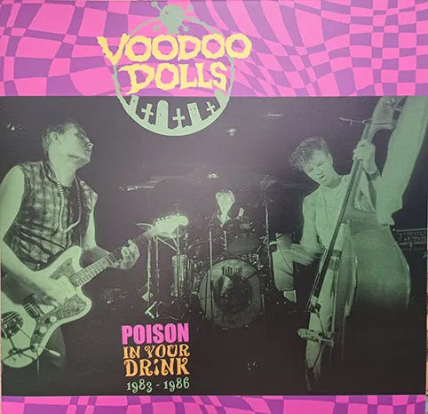 Voodoo Dolls - Poison In Your Drink 1983-1986