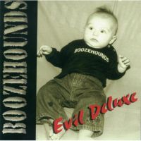 Boozehounds - Evil Deluxe