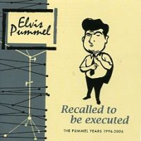 Elvis Pummel - Recalled to be Executed