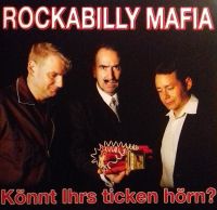 Rock-A-Billy Mafia - Könnt Ihrs ticken hörn ?