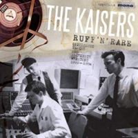 Kaisers - Ruff 'n' Rare