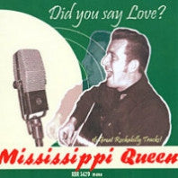 Mississippi Queen - Did You Say Love ?