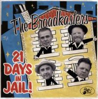 Broadkasters - 21 Days In Jail