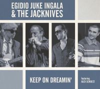 Egidio Juke Ingala & the Jacknives - Keep On Dreamin'