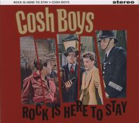 Cosh Boys - Rock Is Here To Stay