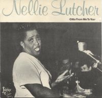 Nellie Lutcher - Ditto From Me To You