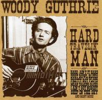 Woody Guthrie - Hard Travelin' Man