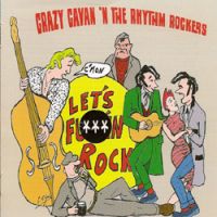 Crazy Cavan And The Rhythm Rockers - C'mon Let's Fuckin Rock
