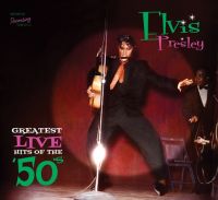 Elvis Presley - Greatest Live Hits Of The '50s