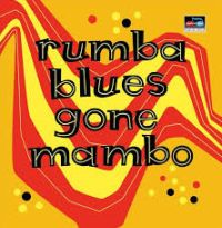 VA: - Rumba Blues Gone Mambo