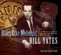 Bill Yates - Blues Like Midnight - Sun Years Plus