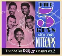 Five Keys & The Nitecaps - The Best Of Doo Wop Classics, Vol. 2