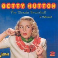 Betty Hutton - The Blonde Bombshell In Hollywood 2CD