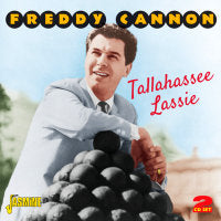 Freddy Cannon: Tallahassee Lassie 2CD