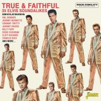 VA: - True & Faithful - 35 Elvis Soundalikes