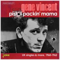 Gene Vincent - Pistol Packin' Mama - UK singles & more 1960-1962