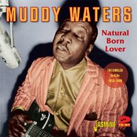 Muddy Waters - Natural Born Lover 2CD