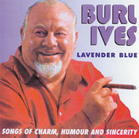 Burl Ives - Lavander Blue - Songs Of Charm, Humour And Sincerity
