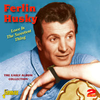 Ferlin Husky - Love Is The Sweetest Thing - The Early Album Collection 2CD