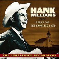 Hank Williams - Bound For The Promised Land
