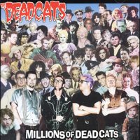 Deadcats - Millions Of Deadcats