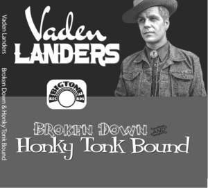 Vaden Landers - Broken Down Honky Tonk Bound