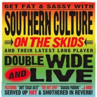 Southern Culture On The Skids - Doublewide & Live Deluxe 2CD